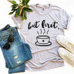 Collection of But First Coffee T-shirt in a gallery layout