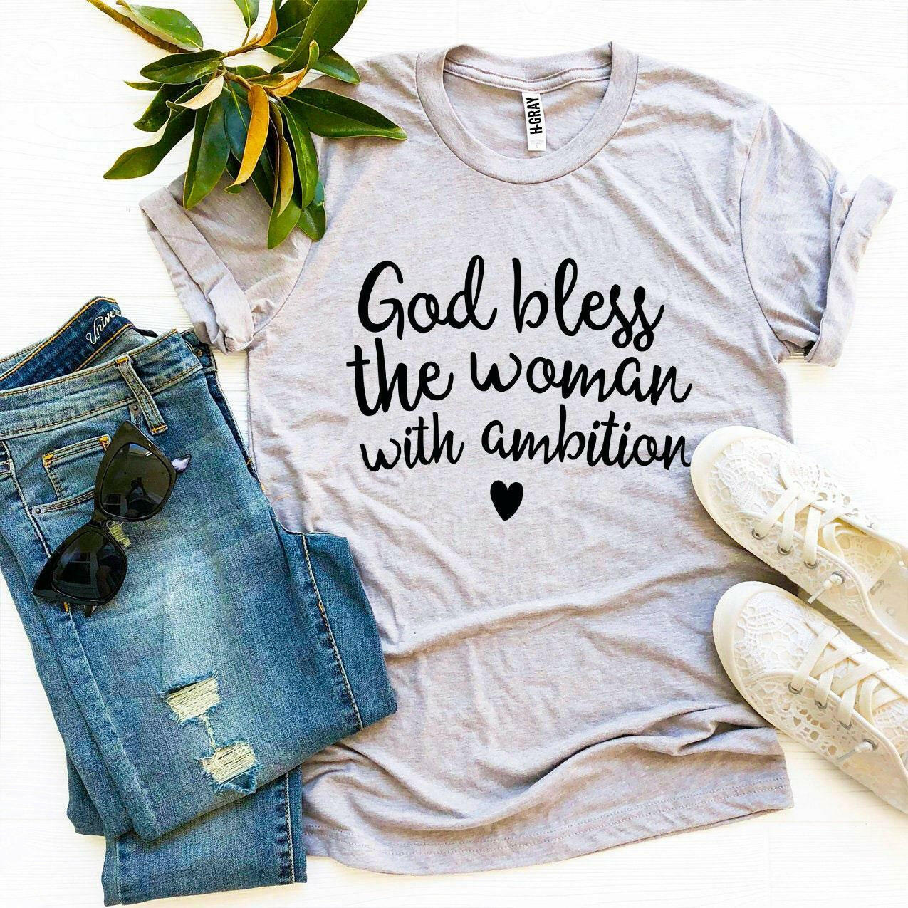 Collection of God Bless The Woman With Ambition T-shirt in a gallery layout