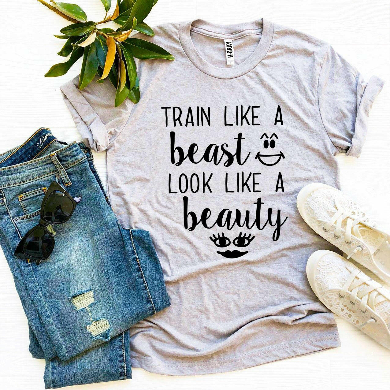 Collection of Train Like a Beast Look Like a Beauty T-shirt in a gallery layout