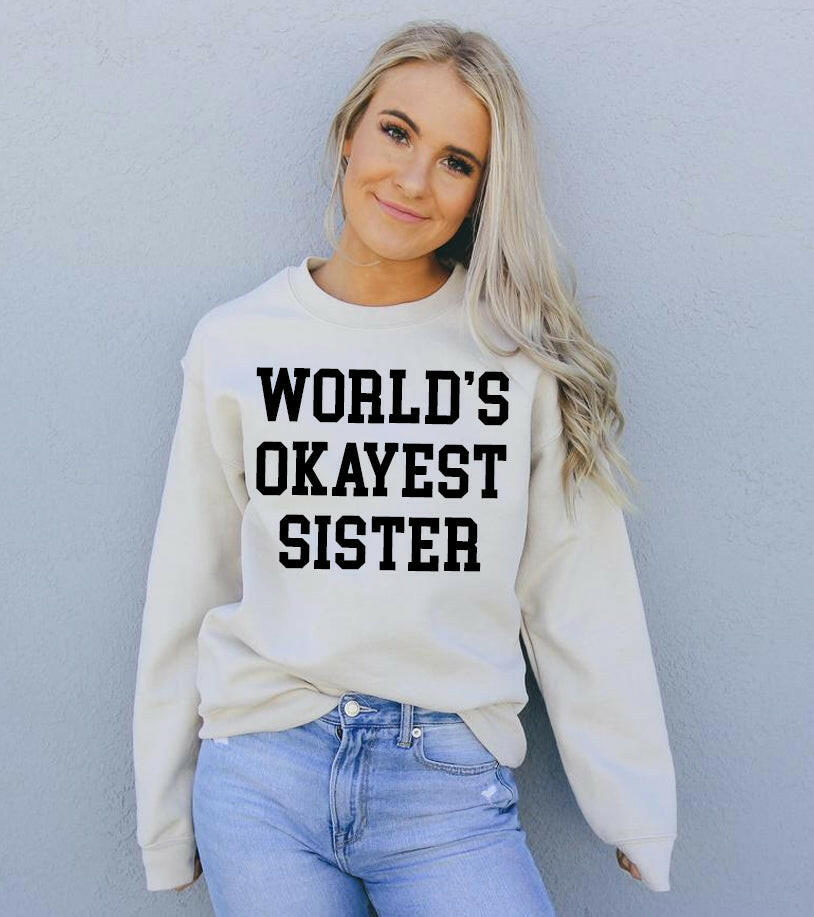 Collection of World's Okayest Sister Sweatshirt in a gallery layout