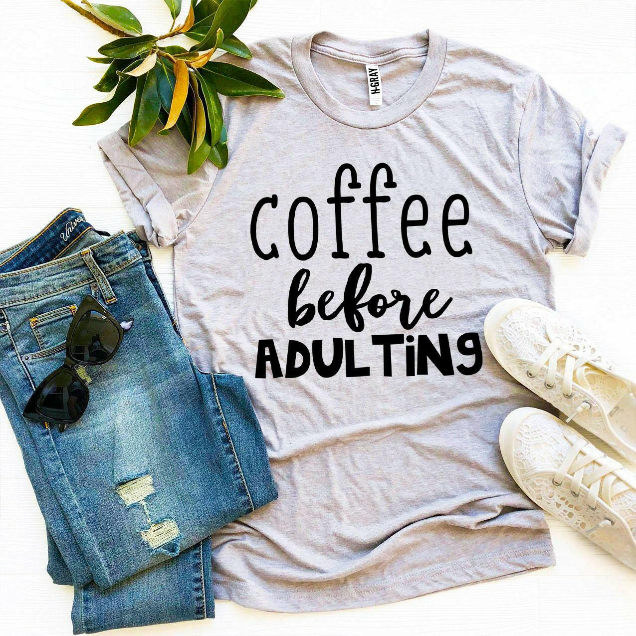 Coffee Before Adulting T-shirt