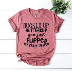 Collection of Buckle Up Buttercup T-shirt in a gallery layout