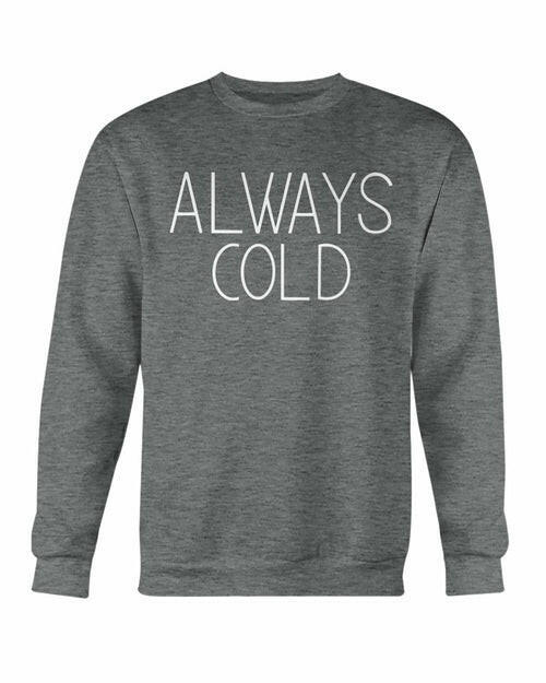 Collection of Always Cold Sweatshirt in a gallery layout